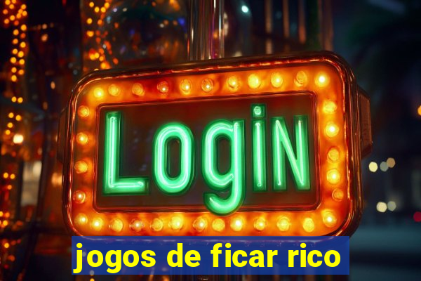 jogos de ficar rico